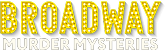Broadway Murder Mysteries