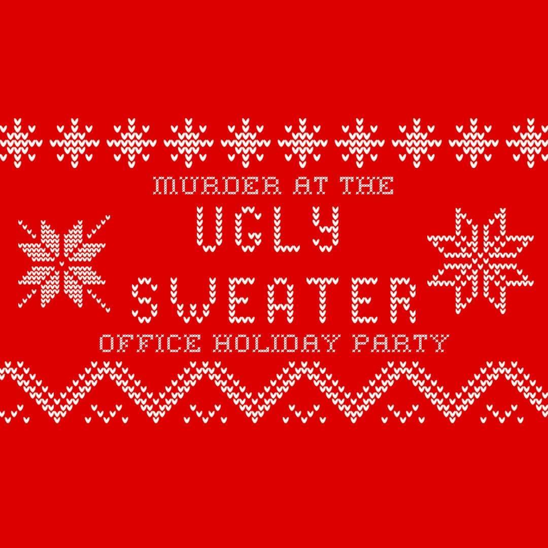 Holiday Horror: Murder at the Ugly Sweater Office Holiday Party (Digital Download)