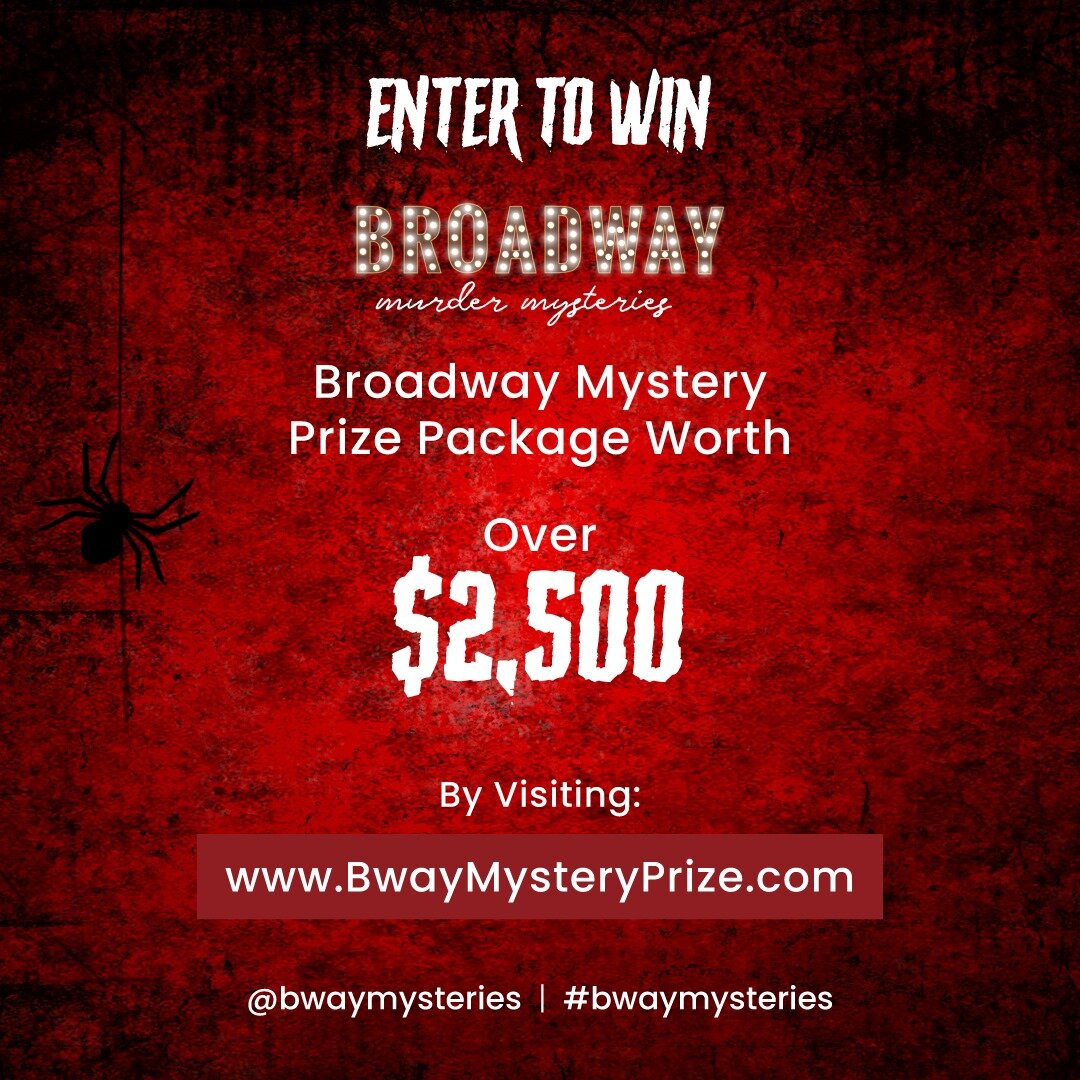 ENTER TO WIN OUR BROADWAY MYSTERY SWEEPSTAKES!