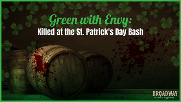 Green with Envy: Killed at the St. Patrick’s Day Bash