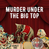 Murder Under The Big Top (Physical Game Kit) - Broadway Murder Mysteries