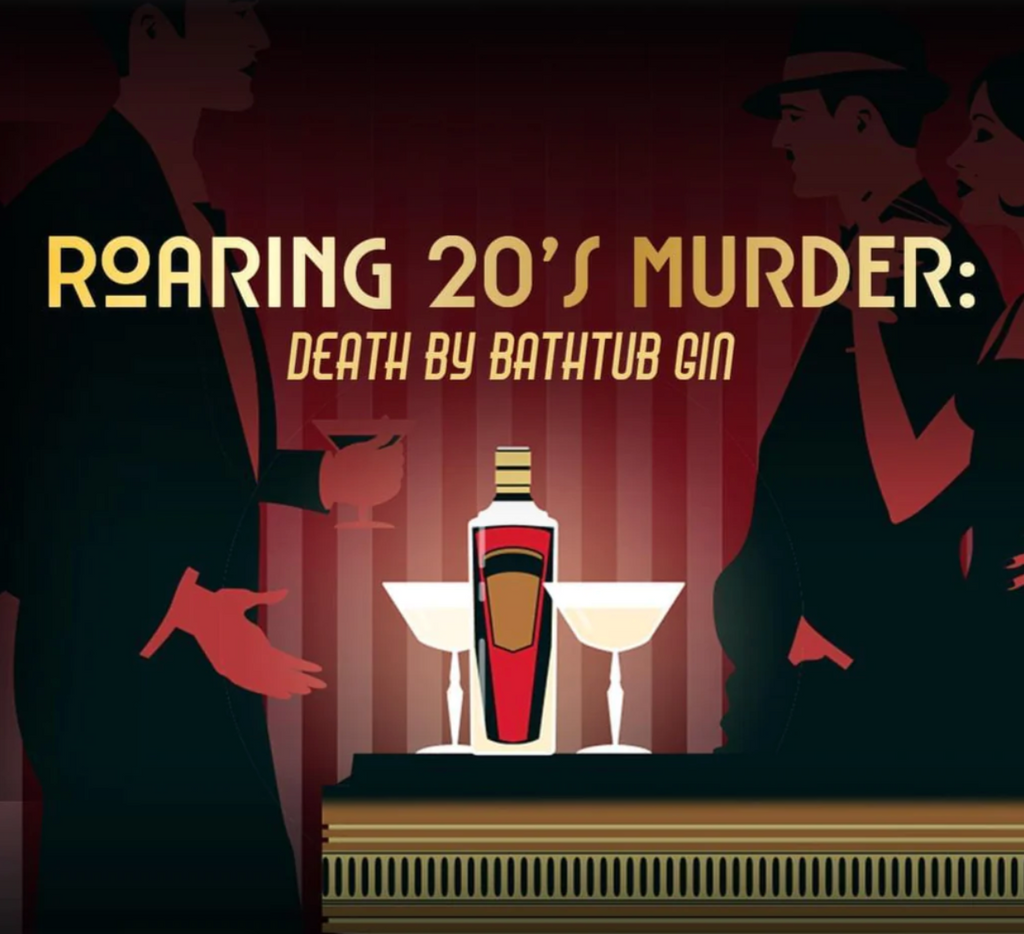 Roaring 20's Murder: Death by Bathtub Gin Immersive Experience