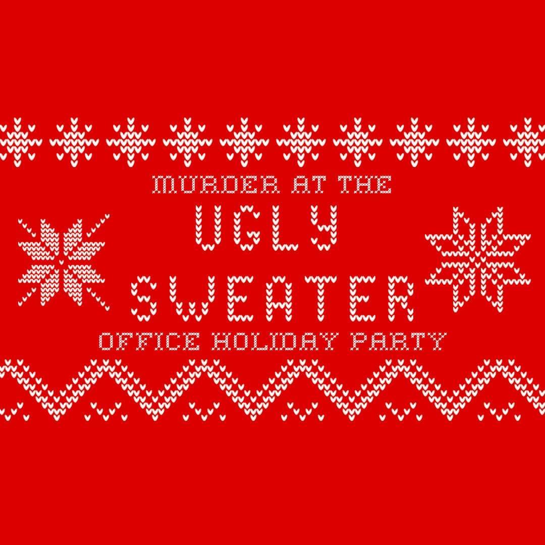 Holiday Horror: Murder at the Ugly Sweater Office Holiday Party (Digital Download) - Broadway Murder Mysteries
