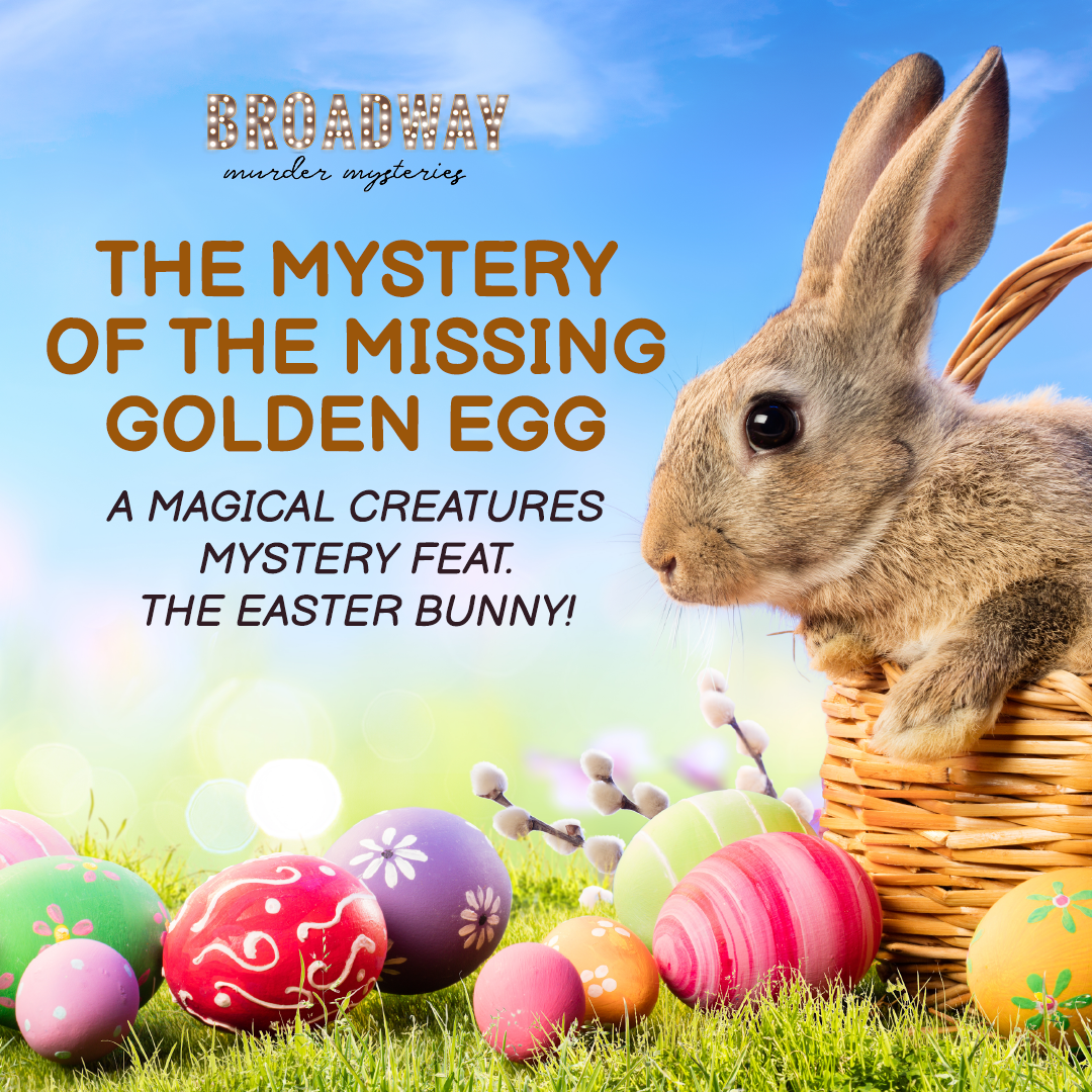 The Mystery of the Missing Golden Egg (Digital Download) - Broadway Murder Mysteries