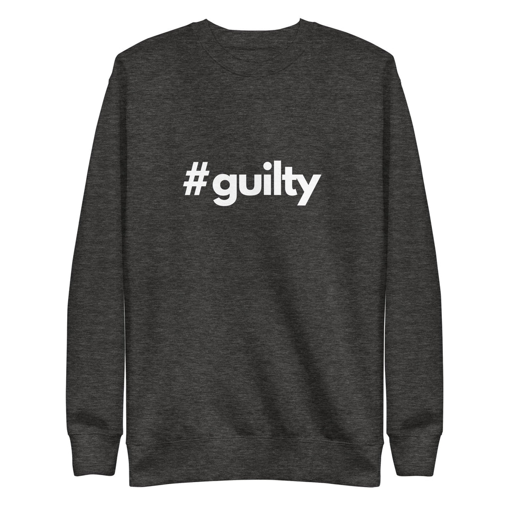 #guilty Unisex Premium Sweatshirt