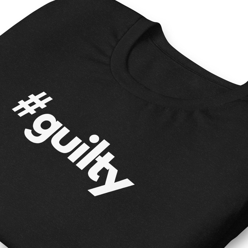 #guilty Unisex t-shirt