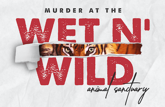 Murder at the Wet N’ Wild Animal Sanctuary (Digital Download)